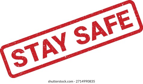 A bold red, textured rubber stamp illustration conveying the "STAY SAFE" message. Useful for public health campaigns, safety guidelines, and community awareness materials.