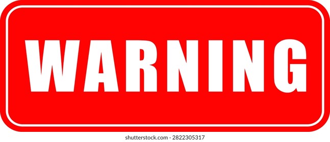 A bold red warning sign with white text in a rounded rectangle. This graphic resource is ideal for alert notifications, safety labels, and cautionary messaging in digital or print designs.
