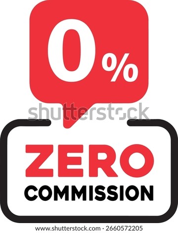 Bold red and white graphic with "0%" in a speech bubble and "ZERO COMMISSION" below, signifying a fee-free transaction or offer.