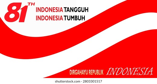Bold red and white Independence Day banner celebrating Indonesia's 81st anniversary with patriotic slogan 'Indonesia Tangguh Indonesia Tumbuh', waving stripes and festive typography for national celebration and unity.