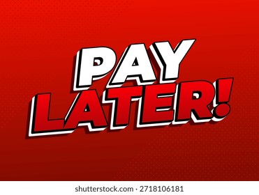 Texto vermelho e branco negrito dizendo Pay Later! em um fundo vermelho.