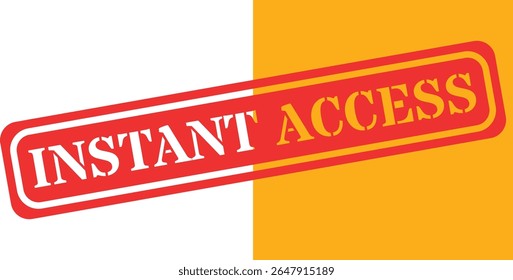 Bold red and yellow stamp graphic declaring instant access