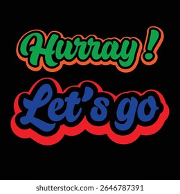 Adesivos de citação motivacional estilo cômico retro ousado "Hurray! Let’s Go" perfeito para impressão e digital.

