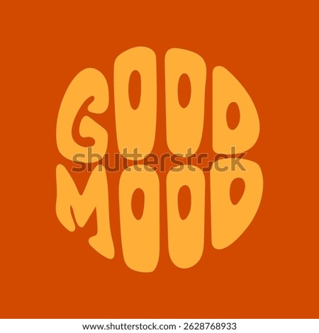Bold retro typography with positive message good mood in groovy style