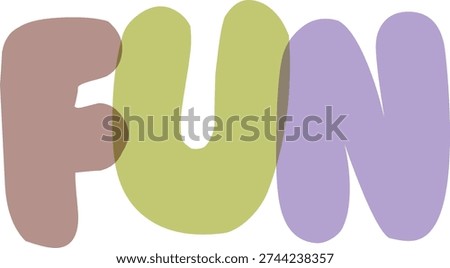 Bold and rounded word art 'Fun' in a mix of pastel colors, conveying a sense of playfulness and lightheartedness.