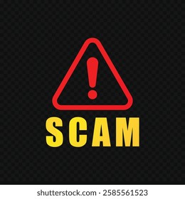 Bold 'SCAM' warning with a red triangular caution sign and exclamation mark. High-contrast yellow and red against a dark background emphasize urgency, ideal for alerting viewers to fraud or deceptive 