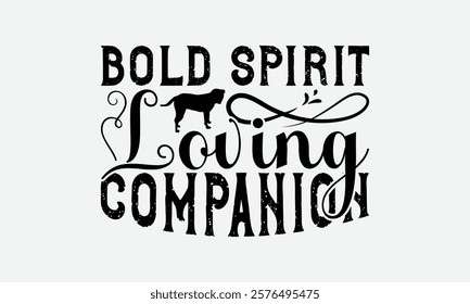 Bold Spirit Loving Companion - Rottweiler Dog t - shirt design, Isolated on white background, Illustration for prints and bags, posters, cards, Calligraphy graphic design. EPS 10