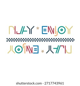 Bold statement 'Play Enjoy' rendered in stylized, colorful letters, reflected below a graphic checkerboard. Represents amusement, leisure, and lively communication through design.