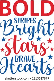 Bold stripes bright stars brave hearts vector file, 4th of July svg design svg