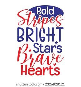 Bold Stripes Bright Stars Brave Hearts, 4th Of July Retro Design