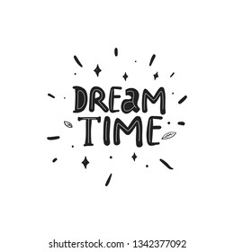 Bold style lettering with quote Dream time. Summer vacation concept. Vector illustration.