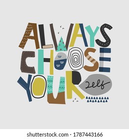 Bold style papercut lettering with quote Always yourself. Self care concept. Vector illustration.