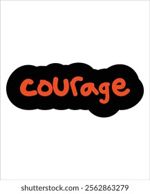  Bold and stylish hand-drawn lettering of the word "Courage" in black with vibrant orange accents. Perfect for motivational posters or branding.