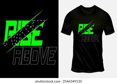 Bold and Stylish 'Rise Above' T-Shirt Design with Neon Green Slash Effect on Black Fabric Background