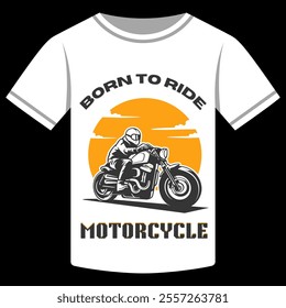 A bold and stylish t-shirt design featuring a motorcycle rider in front of a vibrant orange setting sun. The design is enhanced with dynamic typography, "Born to Ride" above and "MOTORCYCLE" below. Pe