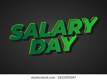 A bold, stylized text graphic featuring the words SALARY DAY in green with a shadow effect, set against a dark background.
