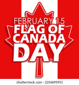 Bold text with the Canadian flag behind it to commemorate National Flag of Canada Day on February 15 in Canada