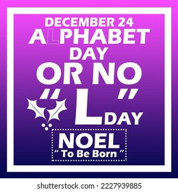 Bold text with cherry fruit icon in frame on purple to blue gradient background to celebrate A’Phabet Day or No “L” Day on December 25