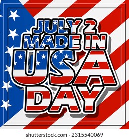 Bold text containing the American flag in frame on American flag background to commemorate Made In The USA Day on July 2