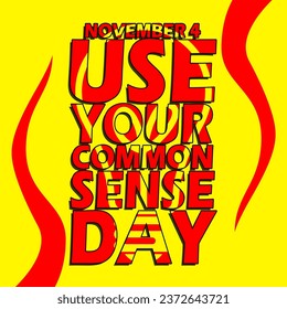 Bold text containing a Light bulb icon on yellow background to celebrate Use Your Common Sense Day on November 4