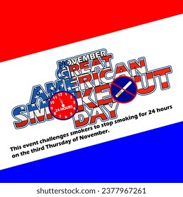 Bold text decorated with an American flag with a clock and a no smoking sign on white background to commemorate Great American Smokeout on November on the third Thursday of November 