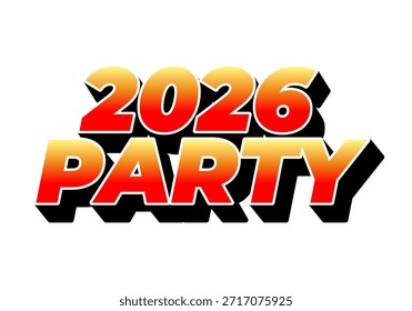 Bold text design featuring the words 2026 PARTY in a gradient color scheme from yellow to red, with a black outline.