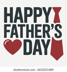 Bold text design of Happy Father's Day with a red heart and red tie into the letters