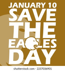 Bold text with eagle head icon on brown background to commemorate Save The Eagles Day on January 10