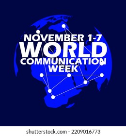 Bold text and earth with connectivity on dark blue background to commemorate World Communication Week on November 1-7