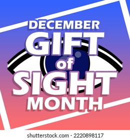 Bold text with eye icon and frame on blue to red gradient background to commemorate Gift of Sight Month on December