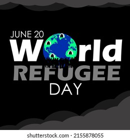 Bold text and a globe with refugee tents on black background, World Refugee Day June 20