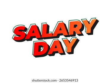 Bold text graphic featuring the words SALARY DAY in a vibrant, colorful style with a shadow effect.