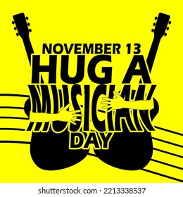 Bold text with hand illustration hugging the word "musician" with guitars on yellow background to celebrate Hug a Musician Day on November 13
