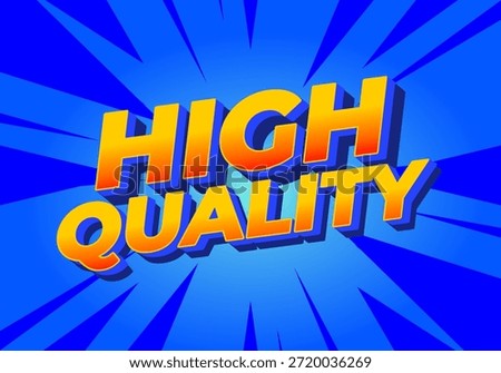 Bold text High Quality with a comic style burst background.