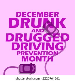 Bold text with illustration of two cars driving aimlessly on light purple background to commemorate Drunk and Drugged Driving Prevention Month on December