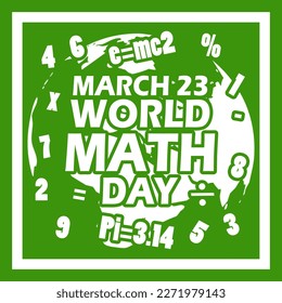 Bold text with numbers, math symbols and earth in frame on light green background to commemorate World Math Day on March 23