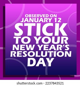 Bold text on purple to blue gradient abstract background board to celebrate Stick to Your New Year's Resolution Day Observed on January 12