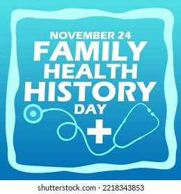 Bold Text With Plus Icon And A Stethoscope In A Frame On A Blue Gradient Background To Commemorate Family Health History Day On November 24