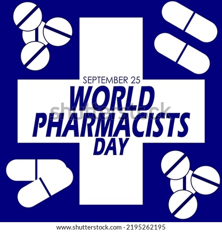Bold text with plus symbol and medicines icon such as capsules and pills on dark blue background to commemorate World Pharmacists Day on September 25