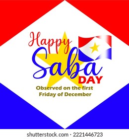 Bold text and sentences with flag of Saba to commemorate Saba Day observed on the first  Friday of December