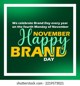 Bold text and sentences in frame on dark green background to celebrate Brand Day on November 28