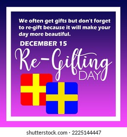 Bold text with sentences and two red and blue gifts in a frame on a gradient background to celebrate Re-Gifting Day on December 15