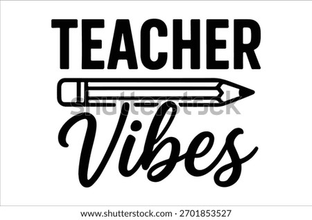 Bold text stating 'teacher vibes' with a pencil illustration, a positive sentiment.