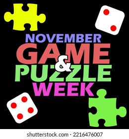 Bold text with two dice and two puzzle pieces on black background to celebrate Game and Puzzle Week on November