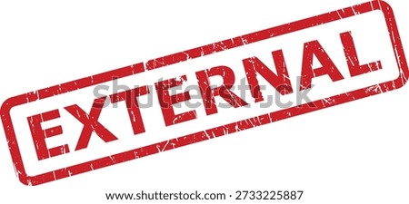 A bold, textured red EXTERNAL stamp on a crisp white field, signifying outside, outward, or pertaining to an exterior.
