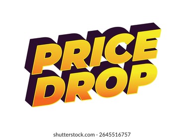 Bold, three dimensional text reading PRICE DROP in vibrant yellow and orange colors, designed to attract attention for sales or discounts.