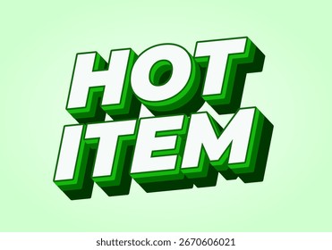 Bold, three dimensional text reading HOT ITEM in green on a light green background. The letters have a shadow effect, creating depth and emphasis.