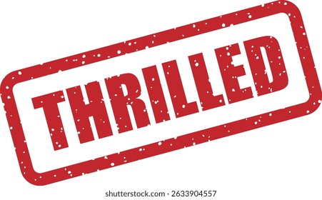 Bold "THRILLED" rubber vector stamp, perfect for expressing high energy and excitement in designs