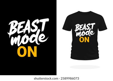 A bold T-shirt design with the slogan Beast Mode On in strong typography. Ideal for athletes, gym lovers, and those with a relentless drive for success, strength, and determination.