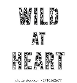 Bold “Wild at Heart” typography filled with a black and white zebra print pattern. Stylish, modern, and expressive design perfect for fashion graphics, stickers, t-shirt, and prints.
